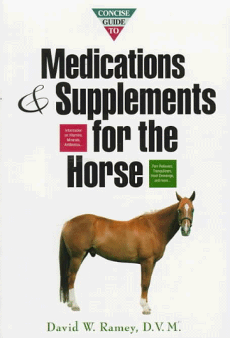 Stock image for Concise Guide To Medications & Supplements For The Horse (Concise Guide Series) for sale by Wonder Book