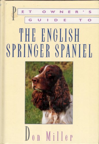 Pet Owner's Guide to the English Springer Spaniel (9780876059203) by Miller, Don