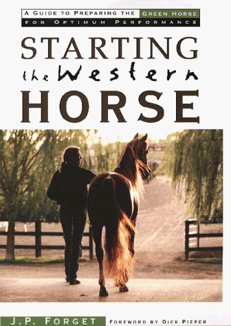 Stock image for Starting the Western Horse: A Guide to Preparing the Green Horse for Optimum Performance Under Saddle for sale by Wonder Book