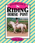 Stock image for Young Rider's Guide to Riding a Horse or Pony (Young Rider's Guides) for sale by Wonder Book