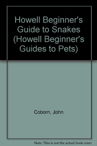 Beispielbild fr Howell Beginner's Guide to Snakes (Howell Beginner's Guides to Pets) zum Verkauf von HPB-Ruby