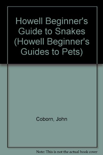9780876059463: Howell Beginner's Guide to Snakes (Howell Beginner's Guides to Pets)