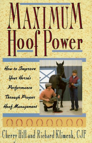 Stock image for Maximum Hoof Power: How to Improve Your Horse's Performance Through Proper Hoof Management for sale by Hippo Books