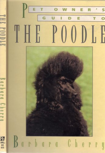 Imagen de archivo de Pet Owner's Guide to the Poodle a la venta por Top Notch Books