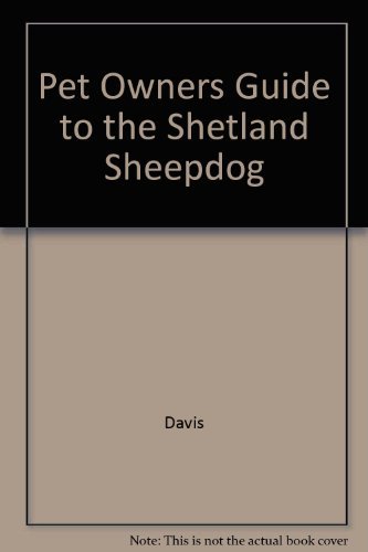 Pet Owner's Guide to the Shetland Sheepdog (9780876059852) by Davis, Mary