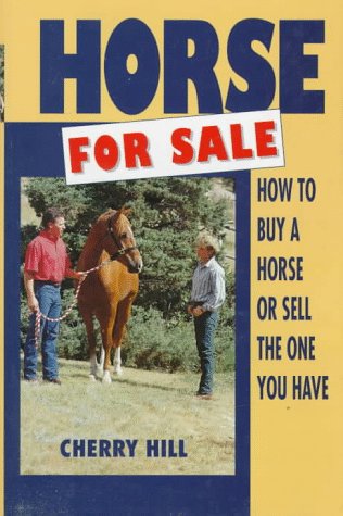 Imagen de archivo de Horse for Sale : How to Buy a Horse or Sell the One You Have a la venta por Better World Books: West