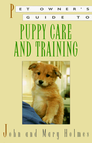 Beispielbild fr Pet Owner's Guide to Puppy Care and Training zum Verkauf von Better World Books