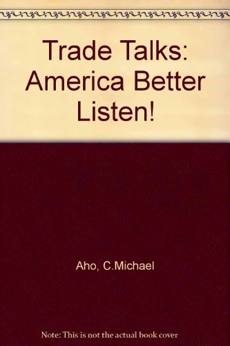 Stock image for Trade Talks: America Better Listen for sale by Robinson Street Books, IOBA
