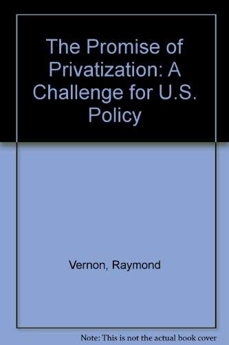 9780876090343: The Promise of Privatization: A Challenge for U.S. Policy