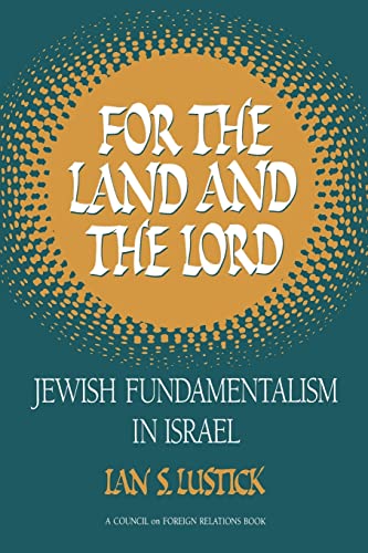 Stock image for For the Land and the Lord: Jewish Fundamentalism in Israel for sale by Project HOME Books