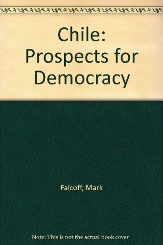 Chile: Prospects for Democracy (9780876090459) by Falcoff, Mark; Valenzuela, Arturo; Purcell, Susan Kaufman