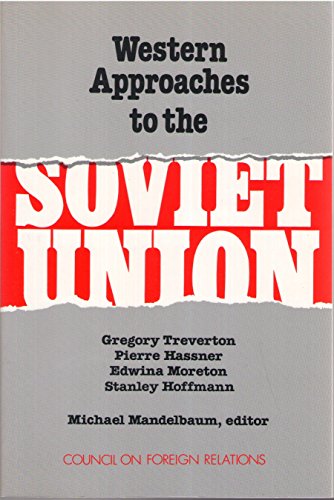 Western Approaches to the Soviet Union (9780876090480) by Treverton, Gregory; Hassner, Pierre; Moreton, Edwina; Hoffmann, Stanley
