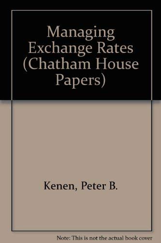 Beispielbild fr Managing Exchange Rates (Chatham House Papers) zum Verkauf von Cambridge Rare Books