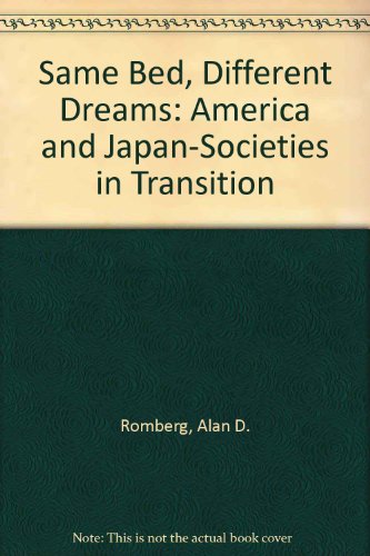 Same Bed, Different Dreams: America and Japan-Societies in Transition
