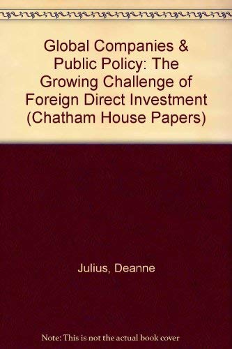9780876090831: Global Companies & Public Policy: The Growing Challenge of Foreign Direct Investment (Chatham House Papers)