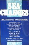 Beispielbild fr Sea-Changes: American Foreign Policy in a World Transformed zum Verkauf von Wonder Book