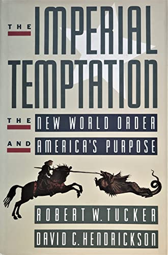 Stock image for The Imperial Temptation: The New World Order and America's Purpose for sale by ThriftBooks-Dallas