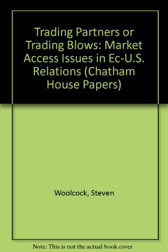 Stock image for Trading Partners or Trading Blows: Market Access Issues in Ec-U.S. Relations (Chatham House Papers) for sale by Wonder Book