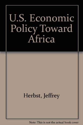 Beispielbild fr U.S. Economic Policy Toward Africa zum Verkauf von Wonder Book