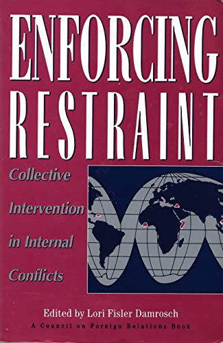 9780876091555: Enforcing Restraint: Collective Intervention in Internal Conflicts