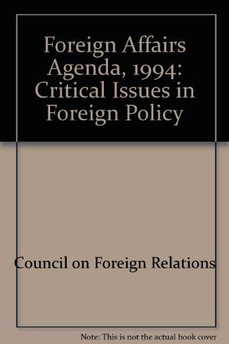 Beispielbild fr Foreign Affairs Agenda, 1994: Critical Issues in Foreign Policy zum Verkauf von Books to Die For