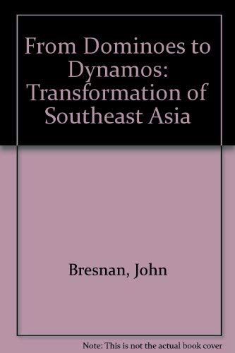 Imagen de archivo de From Dominoes to Dynamos : The Transformation of Southeast Asia a la venta por Better World Books