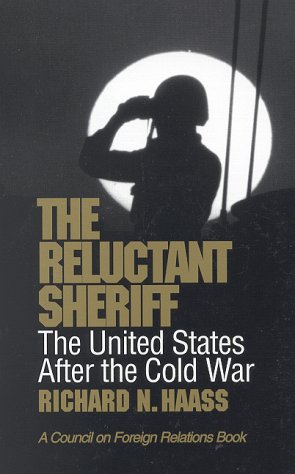 Stock image for The Reluctant Sheriff: The United States After the Cold War for sale by Wonder Book