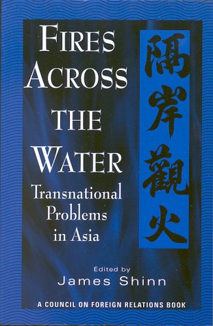 Stock image for Fires Across the Water: Transnational Problems in Asia for sale by Open Books