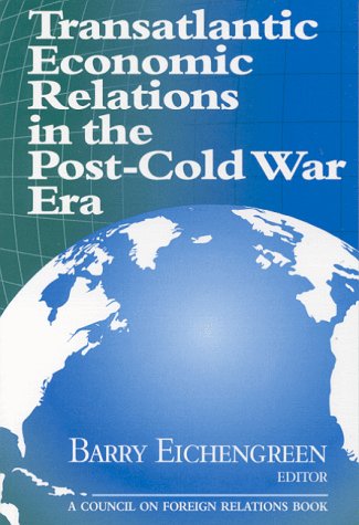 Imagen de archivo de Transatlantic Economic Relations in the Post-Cold War Era a la venta por Anybook.com
