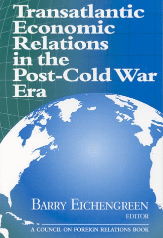 9780876092101: Transatlantic Economic Relations in the Post-Cold War Era