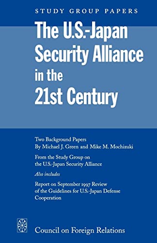 The U.S.-Japan Security Alliance in the 21st Century (9780876092170) by Green, Michael J; Mochizuki, Mike M