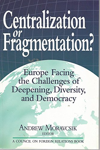 Stock image for Centralization or Fragmentation?: Europe Facing the Challenges of Deepening, Diversity, and Democracy for sale by ThriftBooks-Atlanta