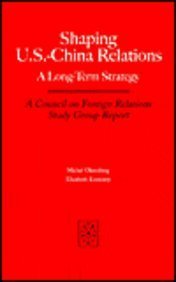 Imagen de archivo de Shaping U.S.-China Relations: A Long-Term Strategy (Council on Foreign Relations (Council on Foreign Relations Press)) a la venta por Alien Bindings