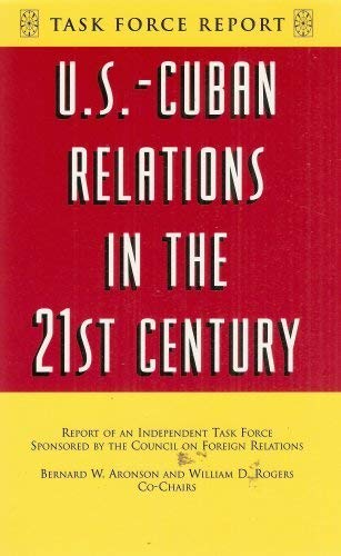 Imagen de archivo de U.S. Cuban Relations in the 21st Century: Report of an Independent Task Force a la venta por Wonder Book