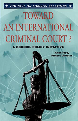 Imagen de archivo de Toward An International Criminal Court? A Council Policy Initiative a la venta por Wonder Book