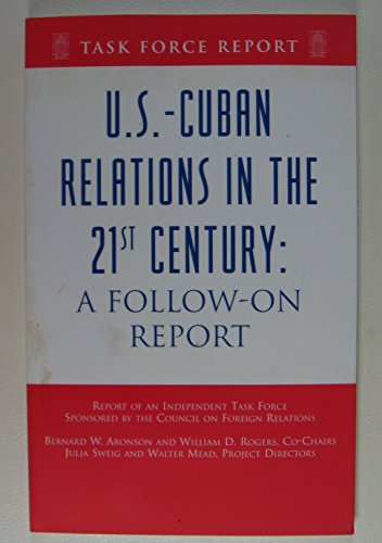 Imagen de archivo de U.S.-Cuban Relations in the 21st Century: A Follow-On Report a la venta por Midtown Scholar Bookstore