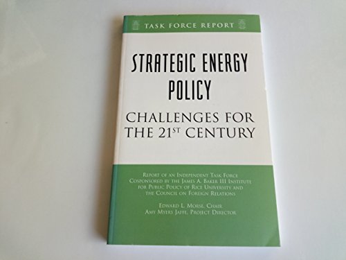 Imagen de archivo de Strategic Energy Policy: Challenges for the 21st Century (Task Force Report (Council on Foreign Relations)) a la venta por Wonder Book