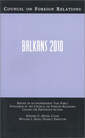 Imagen de archivo de Balkans 2010: Report of an Independent Task Force Sponsored by the Council on Foreign Relations Center for Preventive Action (Council on Foreign Relations (Council on Foreign Relations Press)) a la venta por Wonder Book