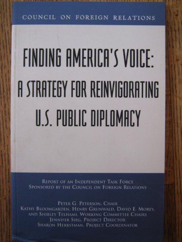 Beispielbild fr Finding America's Voice: A Strategy for Reinvigorating U.S. Public Diplomacy zum Verkauf von ThriftBooks-Dallas