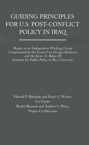 Imagen de archivo de Guiding Principles for U. S. Post-Conflict Policy in Iraq : Independent Working Group Project a la venta por Better World Books