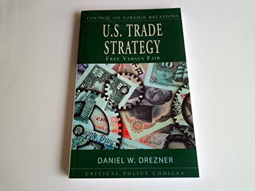 Beispielbild fr U.S. Trade Strategy: Free Versus Fair zum Verkauf von Wonder Book