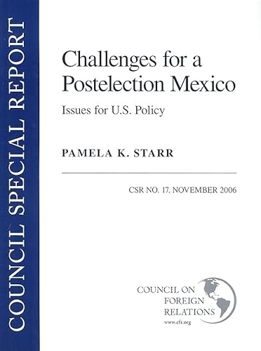 Stock image for Challenges for a Postelection Mexico: Issues for U.S. Policy (Council Special Report) for sale by Hay-on-Wye Booksellers