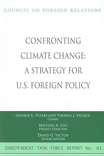 Beispielbild fr Confronting Climate Change: A Strategy for U.S. Foreign Policy (Independent Task Force Report) zum Verkauf von Wonder Book