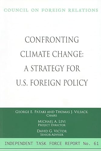 Stock image for Confronting Climate Change: A Strategy for U.S. Foreign Policy (Independent Task Force Report) for sale by Wonder Book