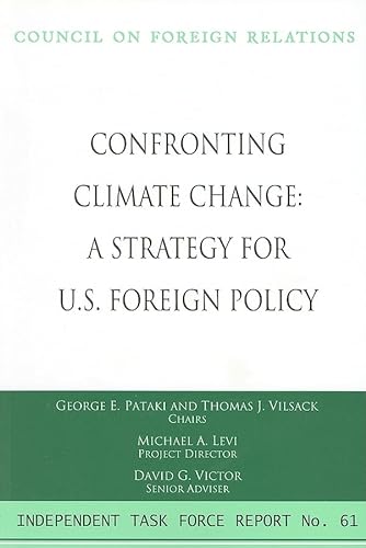 9780876094129: Confronting Climate Change: A Strategy for U.S. Foreign Policy (Independent Task Force Report)