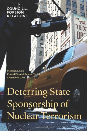 Beispielbild fr Deterring State Sponsorship of Nuclear Terrorism (Council Special Report) zum Verkauf von Books From California