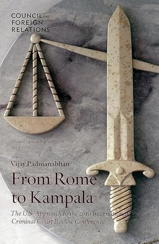 9780876094808: From Rome to Kampala: The U.S. Approach to the 2010 International Criminal Court Review Conference (Council Special Report)