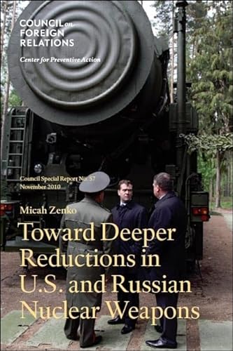 Beispielbild fr Toward Deeper Reductions in U.S. and Russian Nuclear Weapons (Council Special Report) zum Verkauf von HPB-Red