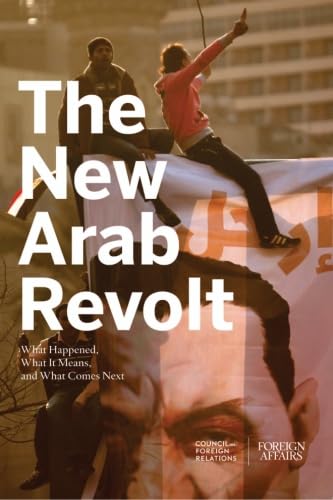 Stock image for The New Arab Revolt : What Happened, What it Means, and What Comes Next for sale by Better World Books