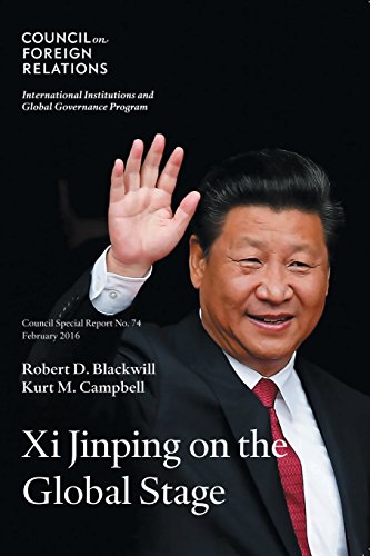 Beispielbild fr Xi Jinping on the Global Stage: Chinese Foreign Policy Under a Powerful but Exposed Leader (Council Special Report) (Volume 74) zum Verkauf von SecondSale